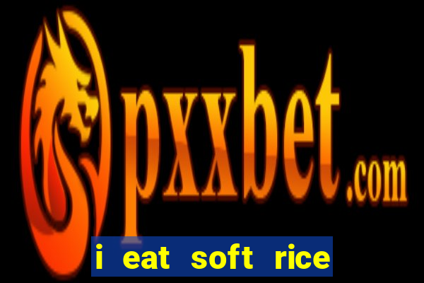 i eat soft rice in another world pt br